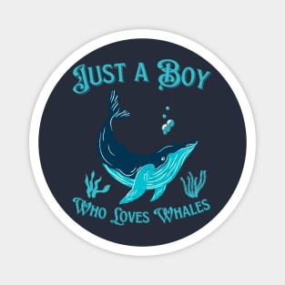 Just A Boy Who Loves Whales Magnet